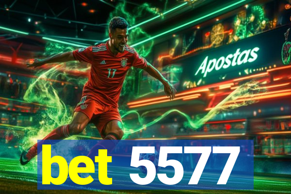 bet 5577
